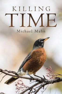 Killing Time(English, Paperback, Mahn Michael)