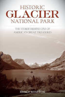 Historic Glacier National Park(English, Paperback, Minetor Randi)