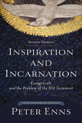 Inspiration and Incarnation(English, Electronic book text, Ph.D. Biblical Studies Enns Peter)