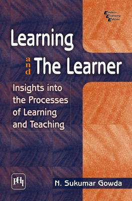 Learning and the Learner: Insights into the Proce(English, Paperback, Gowda N. Sukumar)
