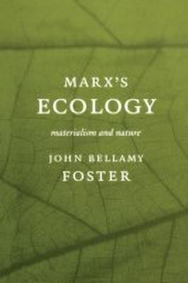 Marx's Ecology  - Materialism and Nature(English, Paperback, Foster John Bellamy)