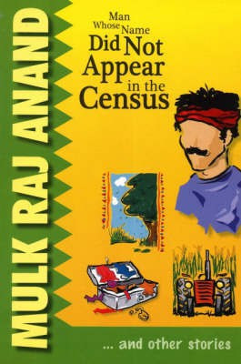 Man Whose Name Did Not Appear in the Census(English, Paperback, Anand Mulk Raj)
