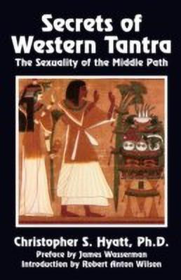 Secrets of Western Tantra(English, Paperback, Hyatt Christopher S PhD)