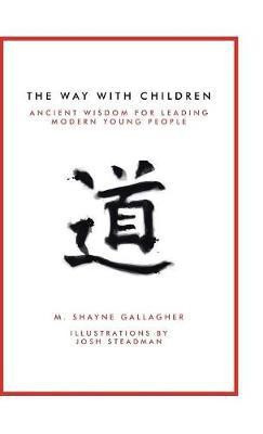 The Way with Children(English, Hardcover, Gallagher M Shayne)
