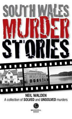 South Wales Murder Stories: Recalling the Events of Some of South Wales 2015(English, Paperback, Walden Neil)