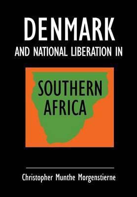 Denmark and National Liberation in Southern Africa(English, Paperback, Morgenstierne Christopher Munthe)