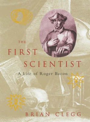 The First Scientist(English, Hardcover, Clegg Brian)