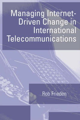 Managing Internet-driven Change in International Telecommunications(English, Hardcover, Frieden Robert M.)