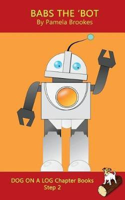 Babs The 'Bot Chapter Book(English, Paperback, Brookes Pamela)