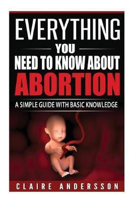 Everything you need to know about abortion(English, Paperback, Andersson Claire)