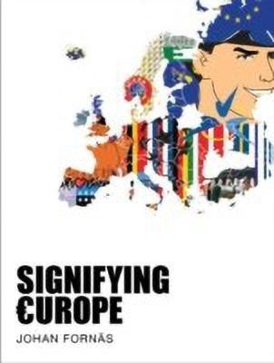 Signifying Europe(English, Paperback, Fornaes Johan)