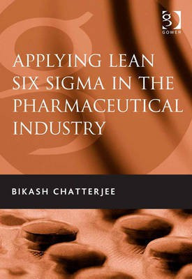 Applying Lean Six Sigma in the Pharmaceutical Industry(English, Electronic book text, Mr Chatterjee Bikash)