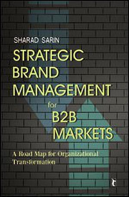 Strategic Brand Management for B2B Markets(English, Paperback, Sarin Sharad)