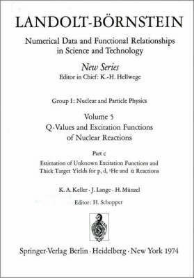 Estimation of Unknown Excitation Functions and Thick Target Yields for p, d, 3He and alpha Reactions / Abschaetzung von unbekannten Anregungsfunktionen und unbekannten Dicke-Target-Ausbeuten fuer p-, d-, 3He- und alpha-Reaktionen(English, Hardcover, Keller K.A.) Estimation of Unknown Excitation Functions and Thick Target Yields for p, d, 3He and alpha Reactions / Abschaetzung von unbekannten Anregungsfunktionen und unbekannten Dicke-Target-Ausbeuten fuer p-, d-, 3He- und alpha-Reaktionen(English, Hardcover, Keller K.A.)