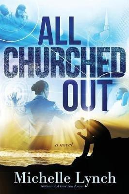 All Churched Out(English, Paperback, Lynch Michelle)