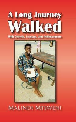 A Long Journey Walked(English, Hardcover, Mtsweni Malindi)