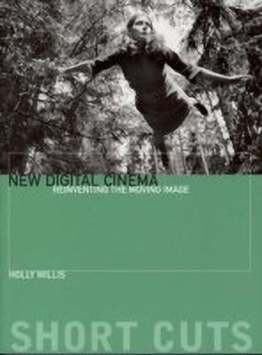 New Digital Cinema - Reinventing the Moving Image(English, Paperback, Willis Holly)