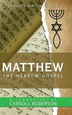Matthew the Hebrew Gospel(English, Hardcover, Roberson Carroll)