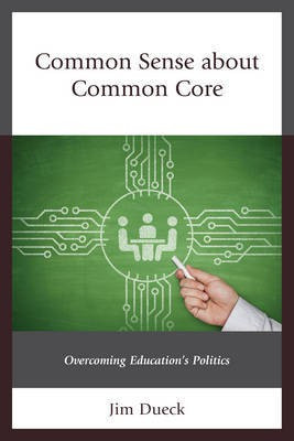 Common Sense about Common Core(English, Paperback, Dueck Jim)
