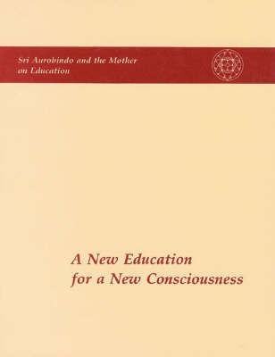 A New Education for New Consciousness(English, Paperback, Aurobindo Sri)