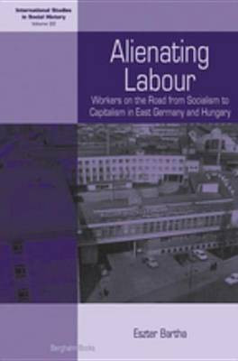 Alienating Labour(English, Electronic book text, Bartha Eszter)
