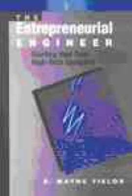 The Entreprenuarial Engineer: Starting Your Own High-Tech Company(English, Hardcover, Fields R. Wayne)