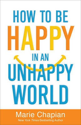 How to Be Happy in an Unhappy World(English, Electronic book text, Chapian Marie)