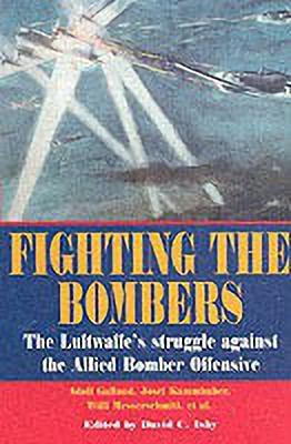Fighting the Bombers: the Luftwaffe's Struggle Against the Allied Bomber Offensive(English, Hardcover, Kammhuber Josef)