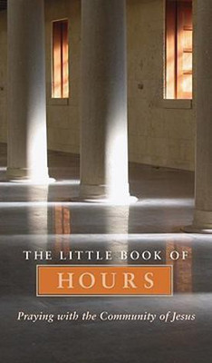 The Little Book of Hours: Praying with Community of Jesus - Revised Edition(English, Paperback, unknown)