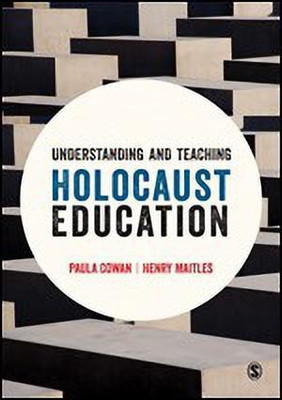 Understanding and Teaching Holocaust Education(English, Paperback, Cowan Paula)