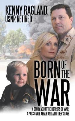 Born of the War(English, Paperback, Ragland Usnr Retired Kenny)