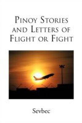 Pinoy Stories and Letters of Flight or Fight(English, Paperback, Sevbec)