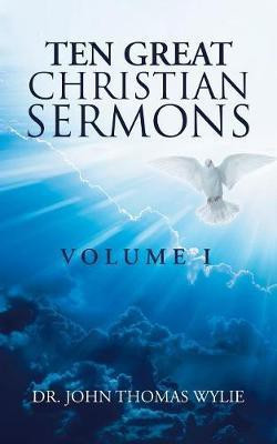 Ten Great Christian Sermons(English, Paperback, Wylie John Thomas Dr)