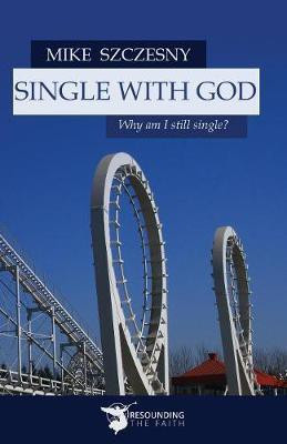 Single with God(English, Paperback, Mike Szczesny)