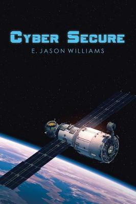 Cyber Secure(English, Paperback, Williams E Jason)