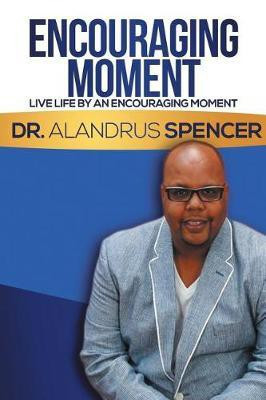 Encouraging Moment(English, Paperback, Spencer Alandrus Dr)