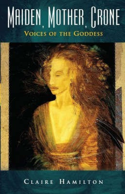 Maiden, Mother, Crone(English, Paperback, Hamilton Claire)