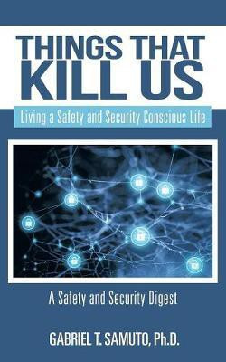 Things That Kill Us(English, Paperback, Samuto Gabriel T)