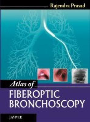 Atlas of Fiberoptic Bronchoscopy(English, Hardcover, Prasad Rajendra)