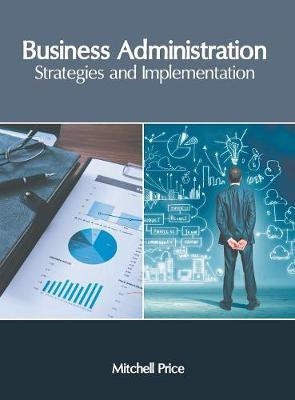 Business Administration: Strategies and Implementation(English, Hardcover, unknown)