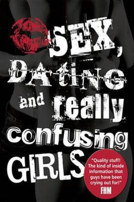 Sex, Dating and Really Confusing Girls(English, Electronic book text, Ostler Sue)