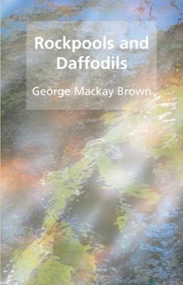 Rockpools and daffodils(English, Paperback, Brown George Mackay)