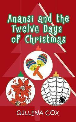 Anansi and the Twelve Days of Christmas(English, Paperback, Cox Gillena)