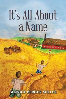 It'S All About a Name(English, Paperback, Miller Bernice Berger)