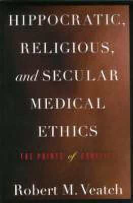 Hippocratic, Religious, and Secular Medical Ethics(English, Paperback, Veatch Robert M.)