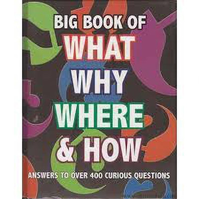 Big Book of What Why Where & How(English, Hardcover, Parragon Books)