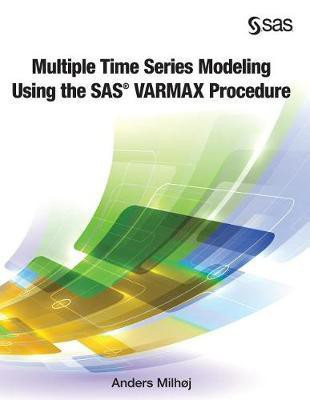 Multiple Time Series Modeling Using the SAS Varmax Procedure(English, Electronic book text, Milhoj Anders)