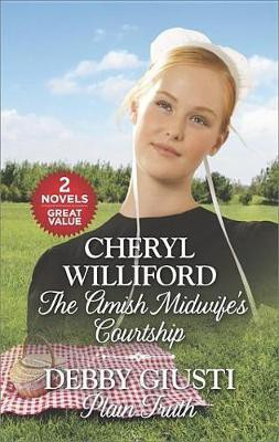 The Amish Midwife's Courtship and Plain Truth(English, Electronic book text, Williford Cheryl)