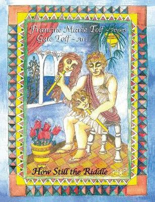How Still the Riddle(English, Paperback, Tolf Francine Marie)