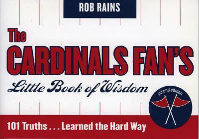 The Cardinals Fan's Little Book of Wisdom(English, Paperback, Rains Rob)
